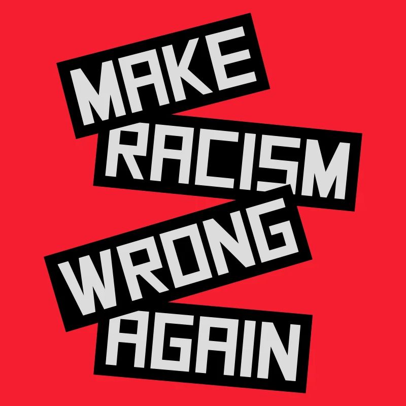 make racism wrong again