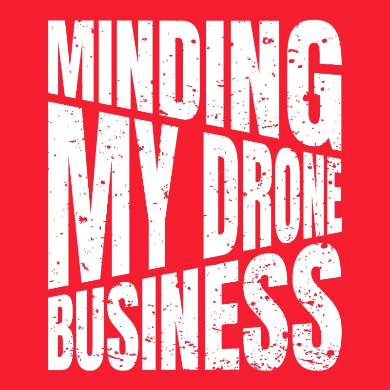 Je m'occupe de mes affaires de drones Jeu de mots sur les drones