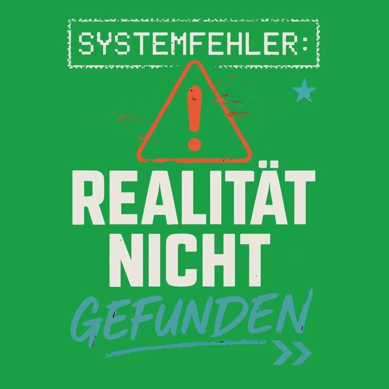 System Error - Reality Not Found - Office Saying