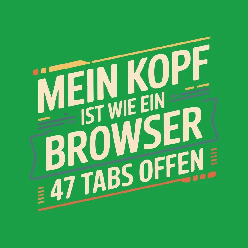 My head is like a browser – 47 tabs open