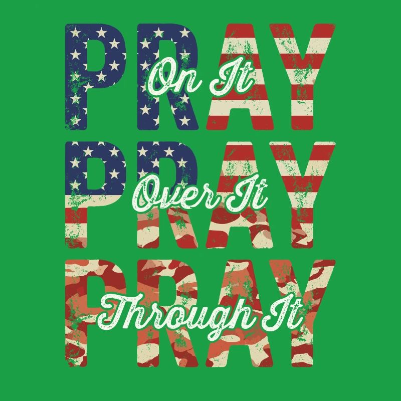 Pray On It Over It Through It – Flag Pattern