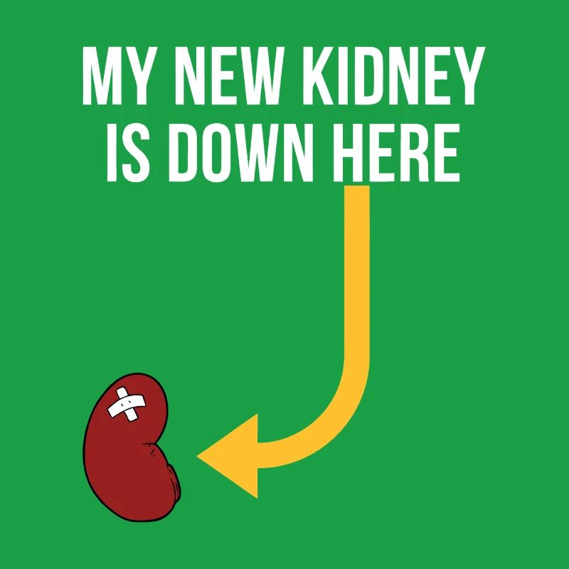 My New Kidney Is Down Here
