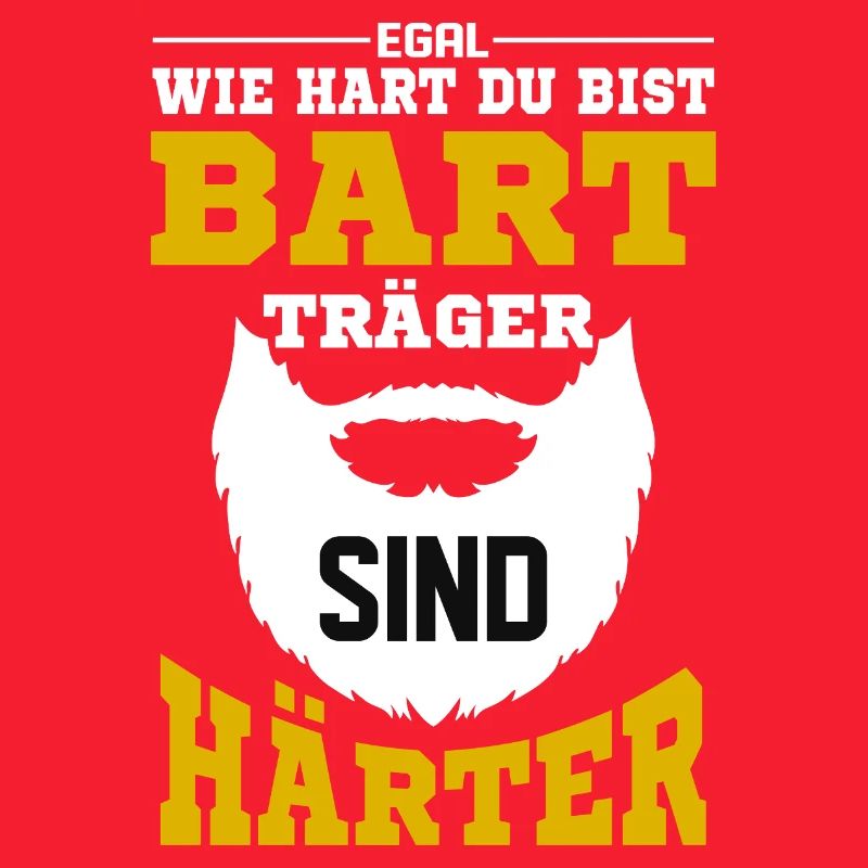 Bartträger sind härter / Bart, Bartträger Spruch