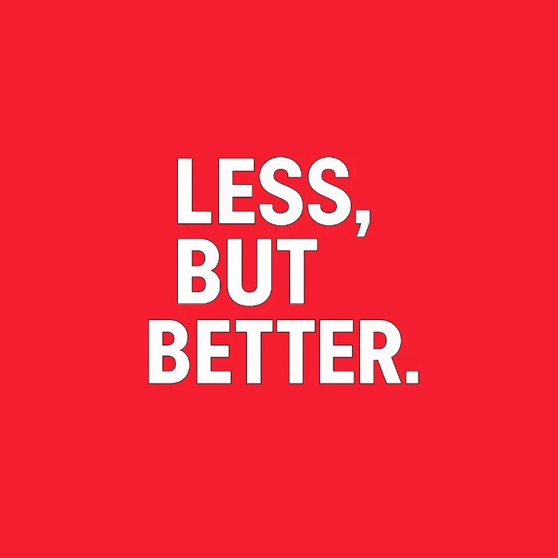Less, but better