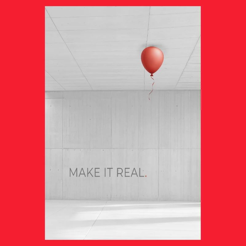 Make it real Motivation Erfolg Träume Spruch