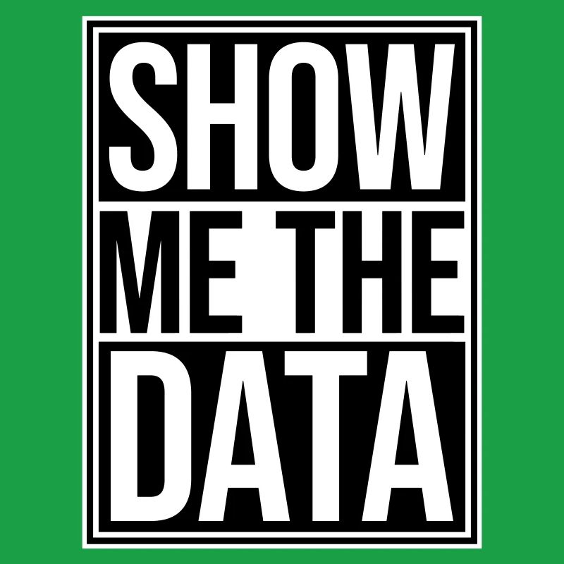 Show Me The Data Funny Nerd Analyst Sarcastic