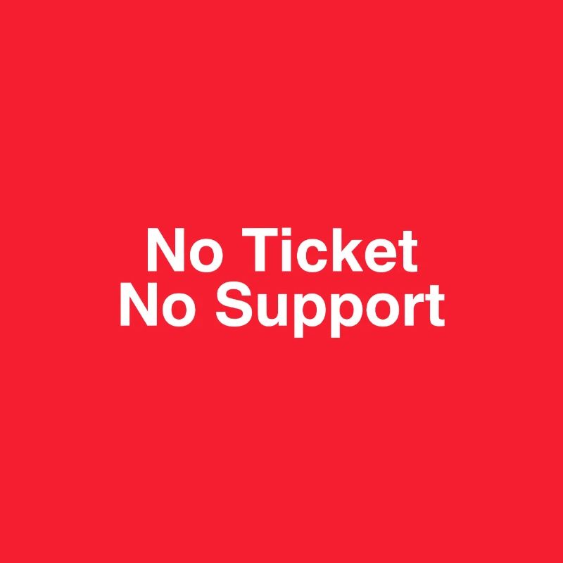 No Ticket No Support Informatiker IT Administrator