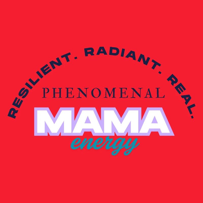 Phenomenal Mama Energy