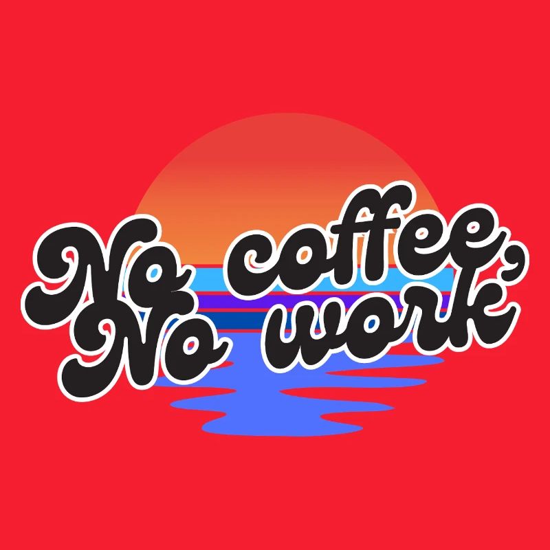 No coffee no work – Sunset retro fun