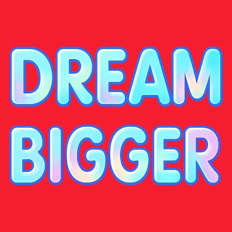 Dream Bigger Gradient Typography