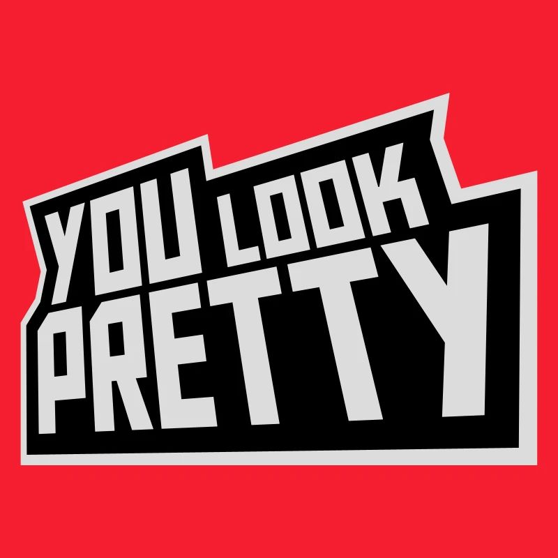 You Look Pretty Funny Complement Self Love Logo