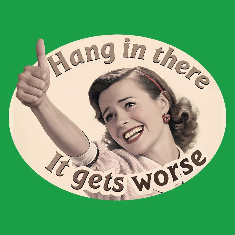 Bleib dran, es wird schlimmer