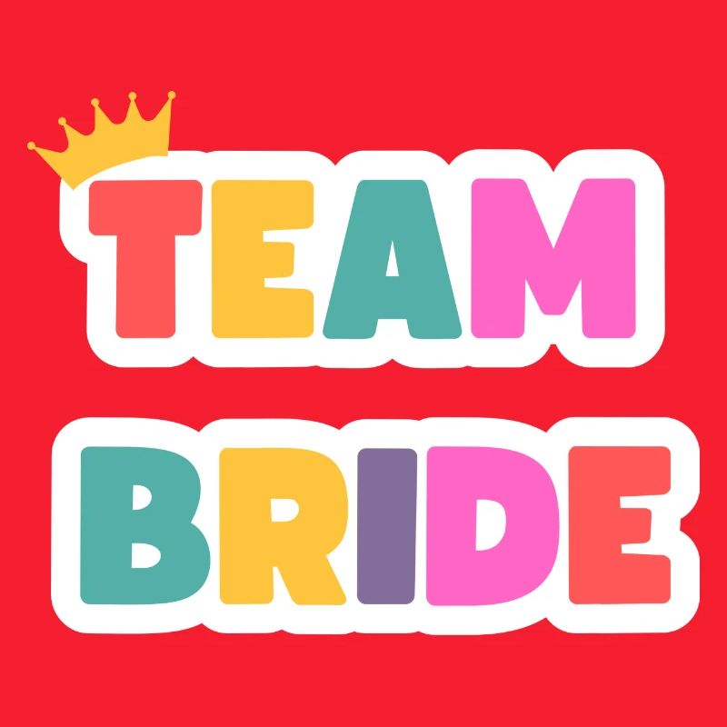 Team Bride! Customizable