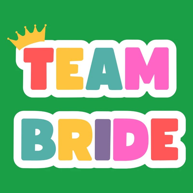 Team Bride! Customizable