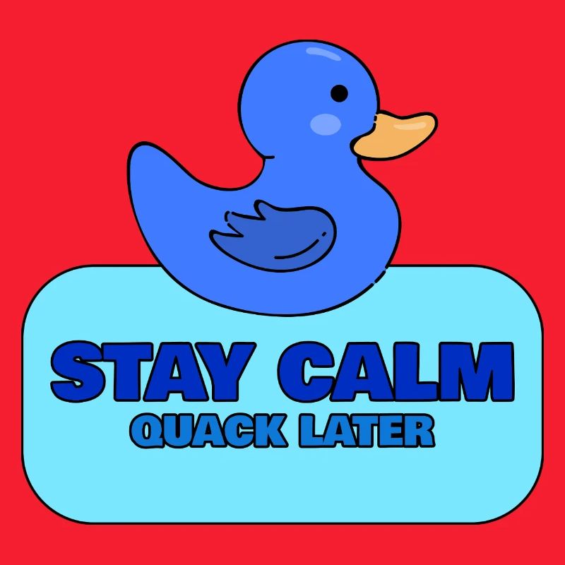 Restez calme, cancanez plus tard – Blue Duck Design