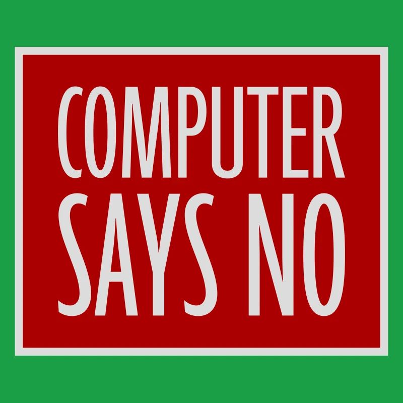 Computer Says No Lustig Programmierer Nerd Technik