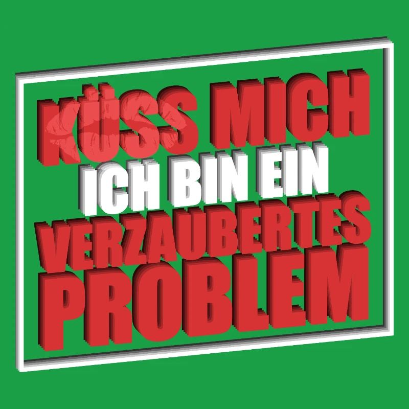 Küss mich ich bin ein verzaubertes Problem