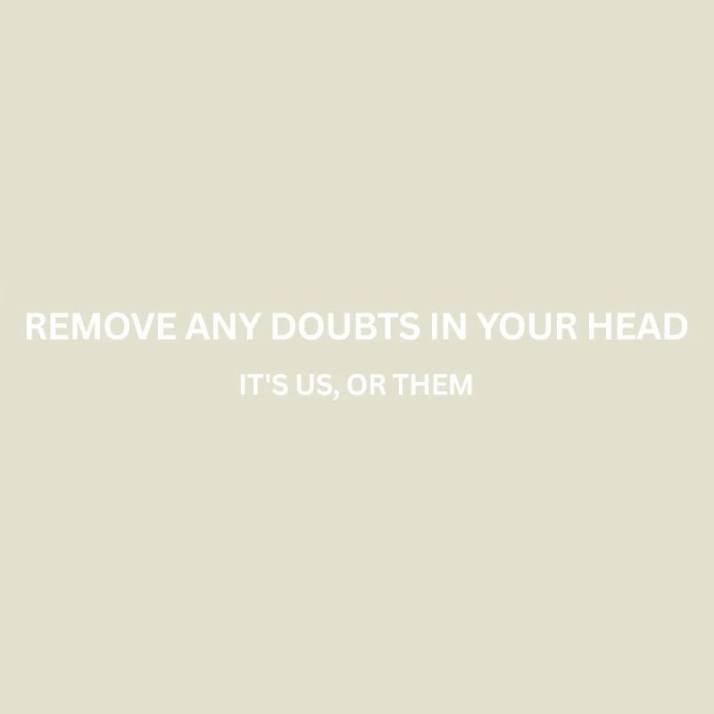 CS - Remove Remove any doubts in your head