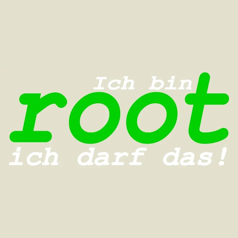 Ich bin root ich darf das