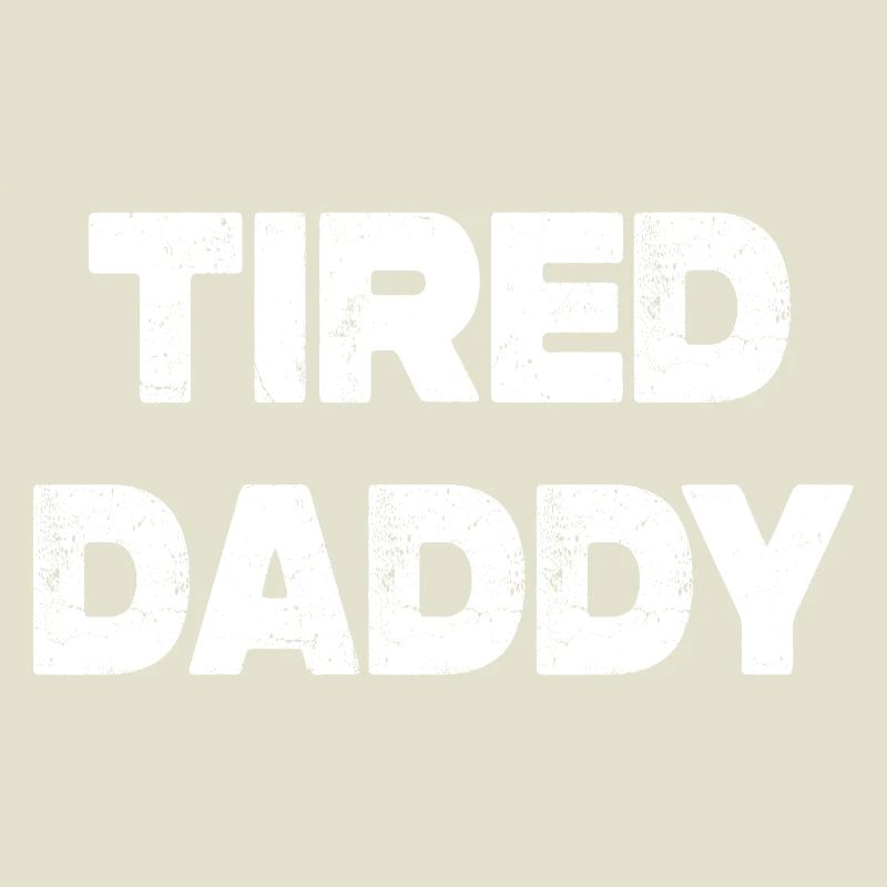 Tired Daddy