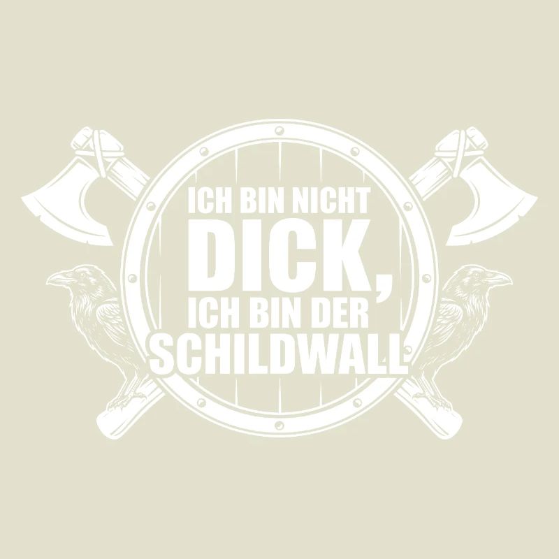 Ich bin nicht dick – Ich bin der Schildwall