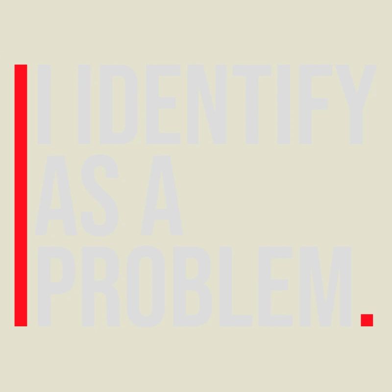 I Identify as a Problem Statement Frech Rebellisch