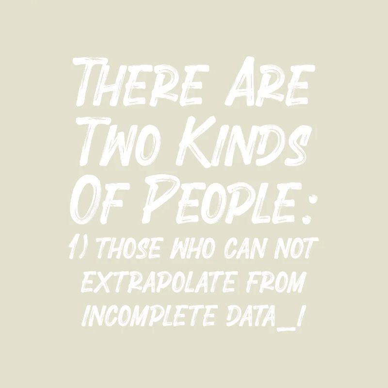 Incomplete Data Funny Science Nerd
