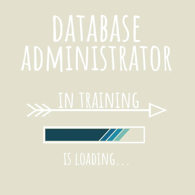 Database Administrator Geschenk Beruf Ausbildung