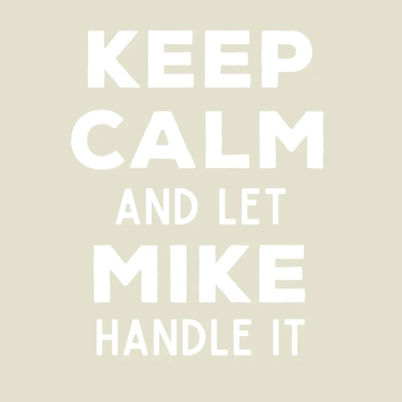 Keep Calm Let Mike Fix It Funny Saying