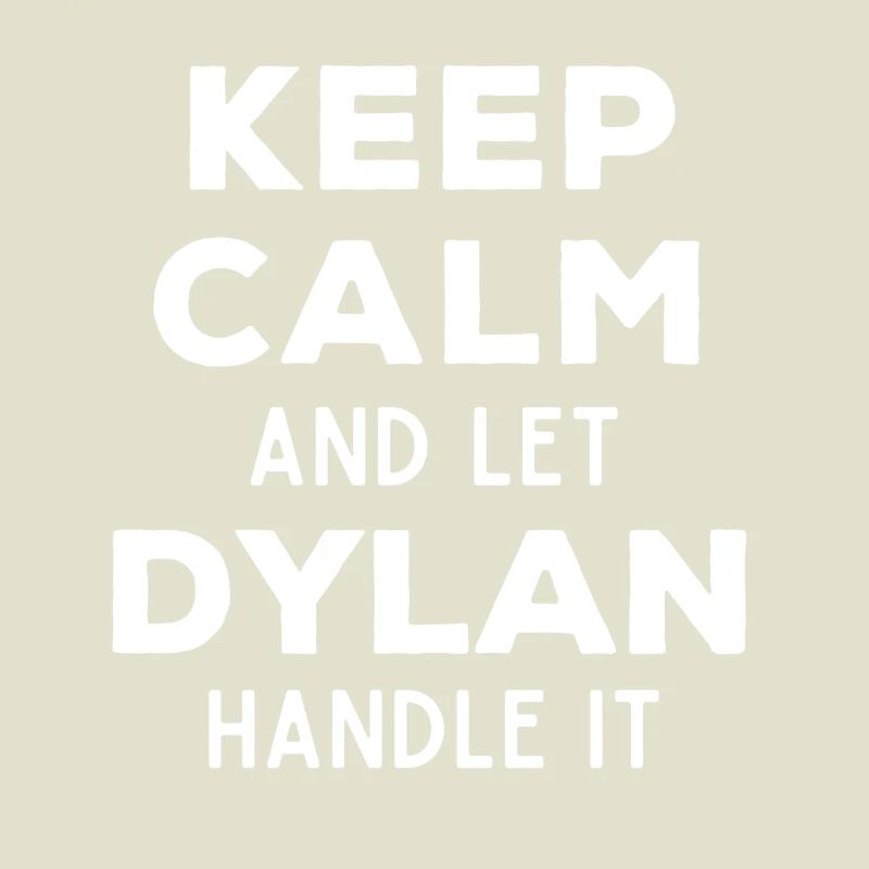 Keep Calm Lass Dylan das regeln Lustiger Spruch