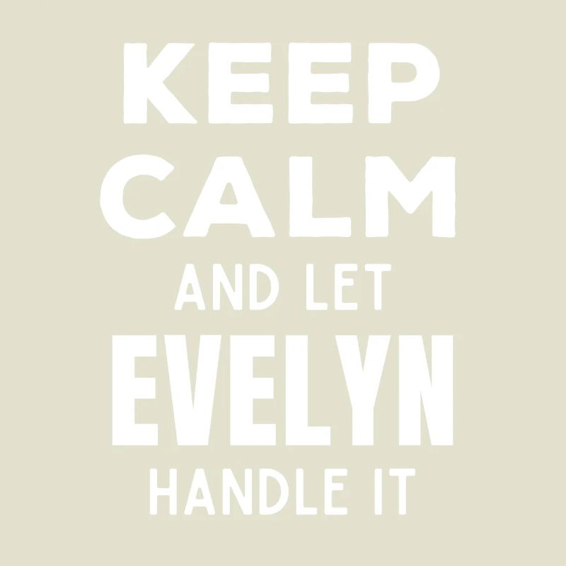 Keep Calm Lass Evelyn das regeln Lustiger Spruch