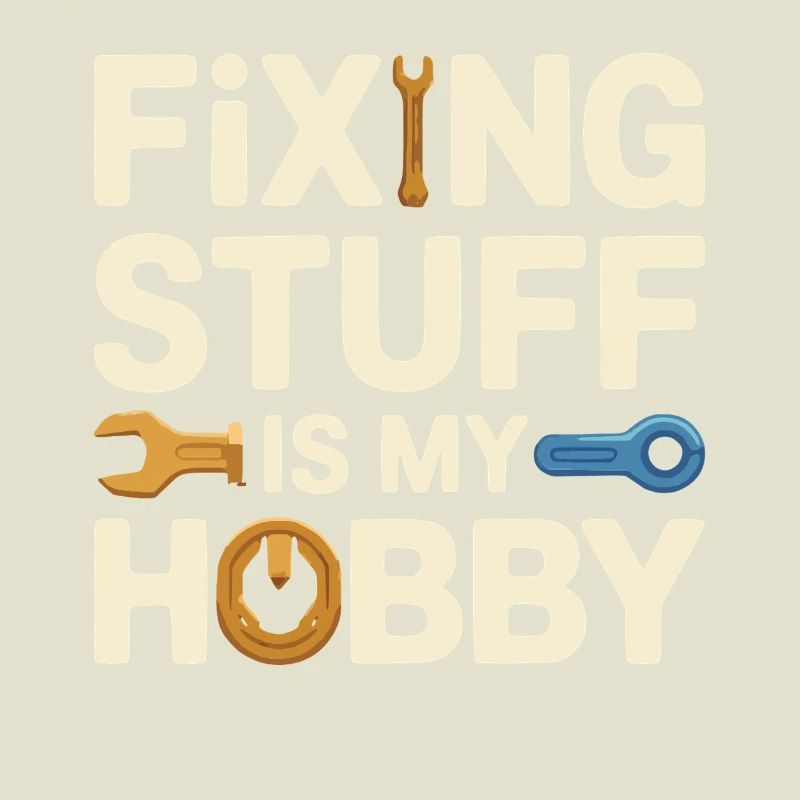 Fixing Stuff Is My Hobby