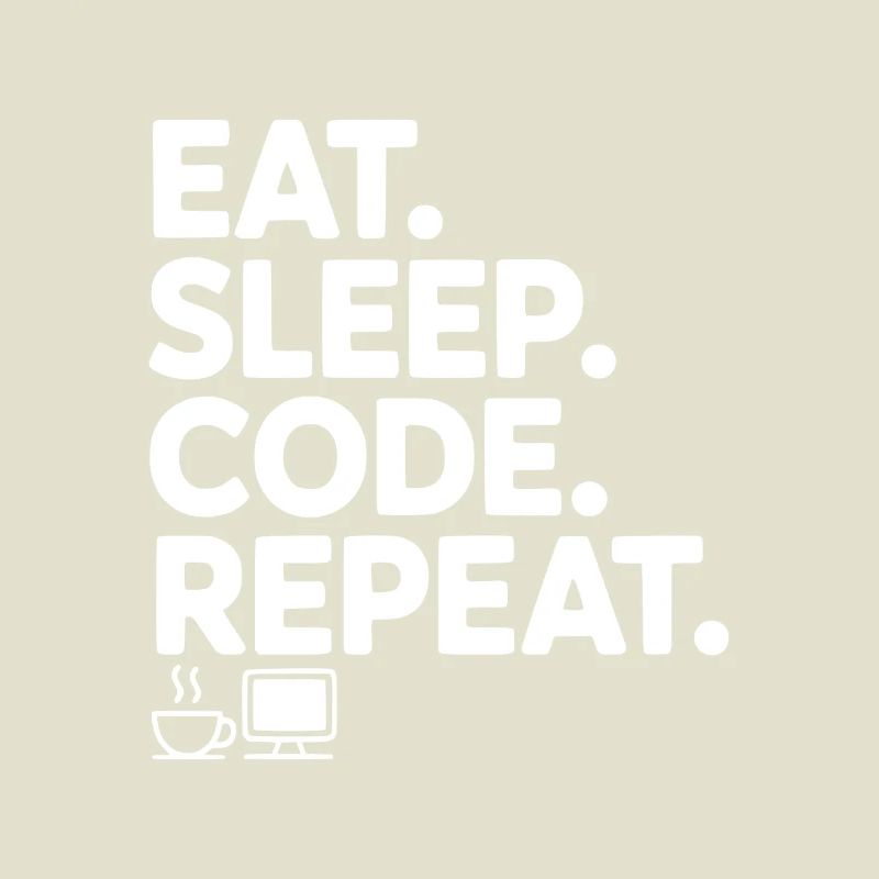 Mange. Dors. Code. Répétez.