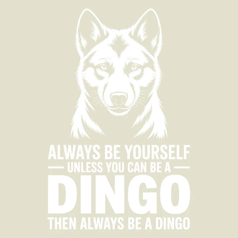 Dingo Sayings Dingos Funny Dingo Gift