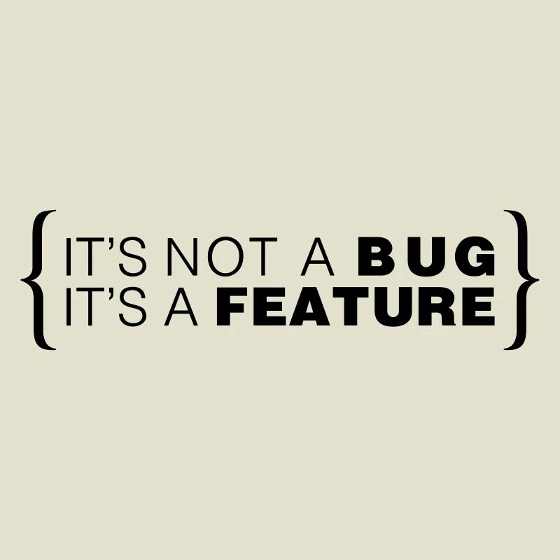 It's not a bug. It's a feature.