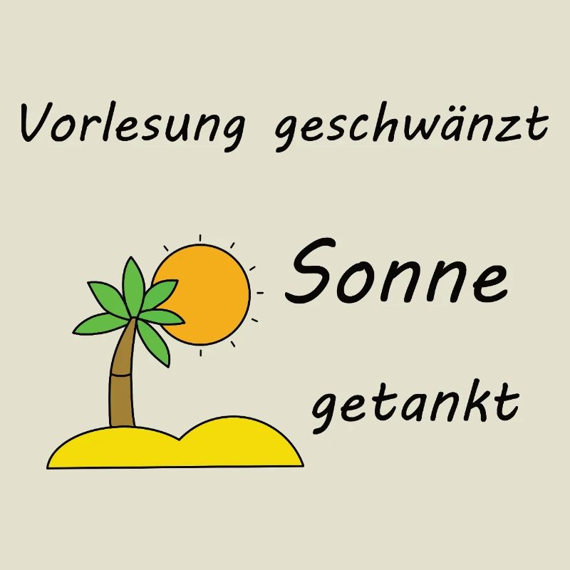 Unispruch "Sonne getankt" Geschenk, Studenten
