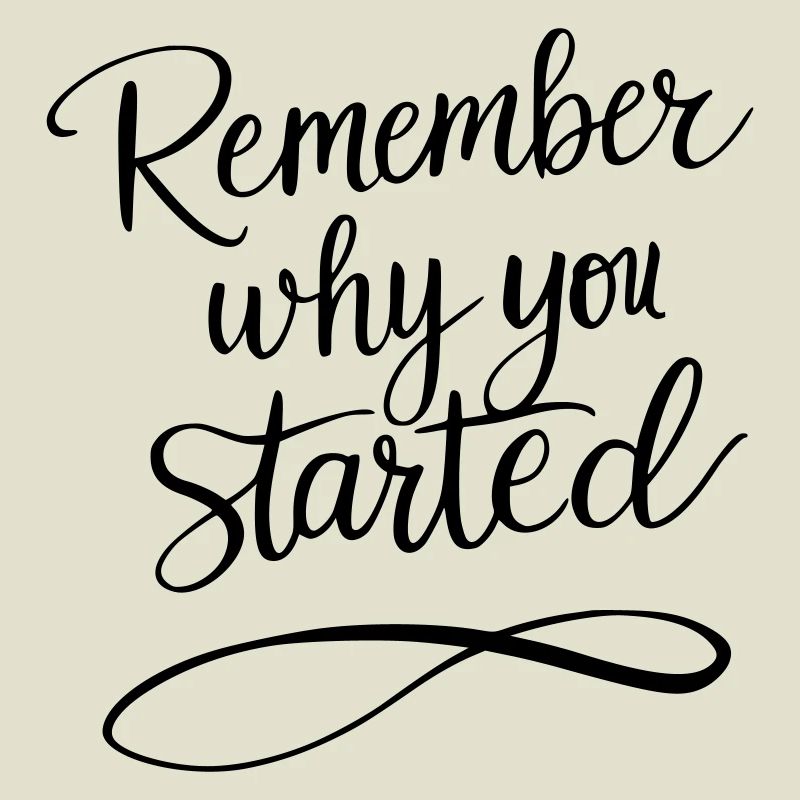 Typografie: Remember why you started - Motivation
