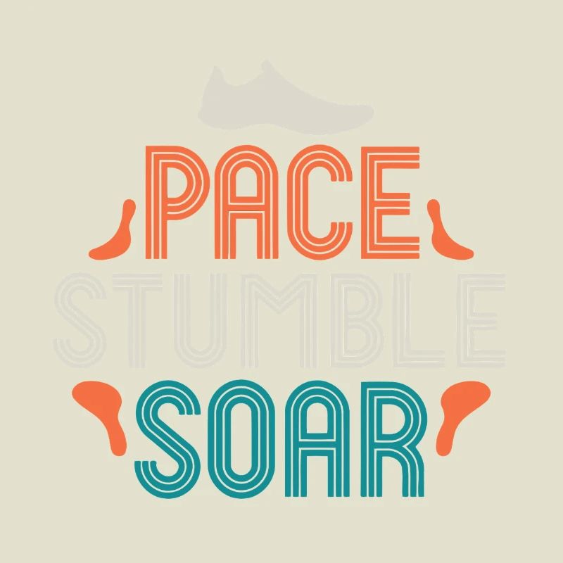 Pace Stumble Soar — Colorful Motivation