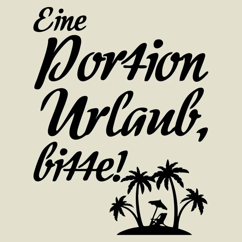 Portion Urlaub - Urlauber, Ferien, Geschenk Spruch