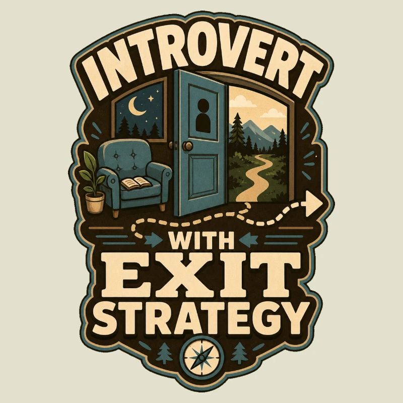 Introvert With Exit Strategy