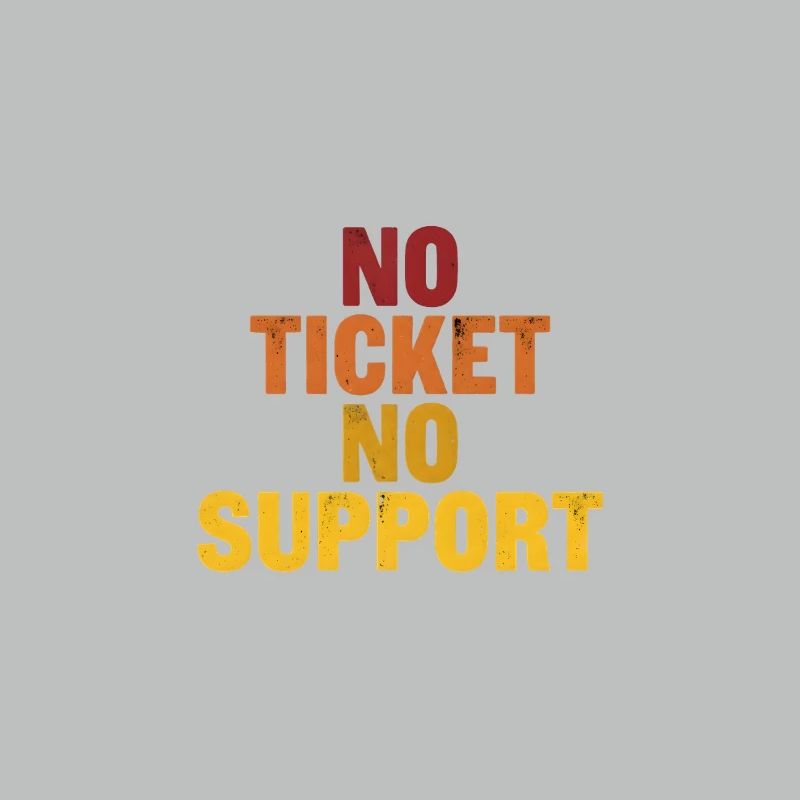 Pas de ticket, pas de support ! EDV IT Informatiker Spruch