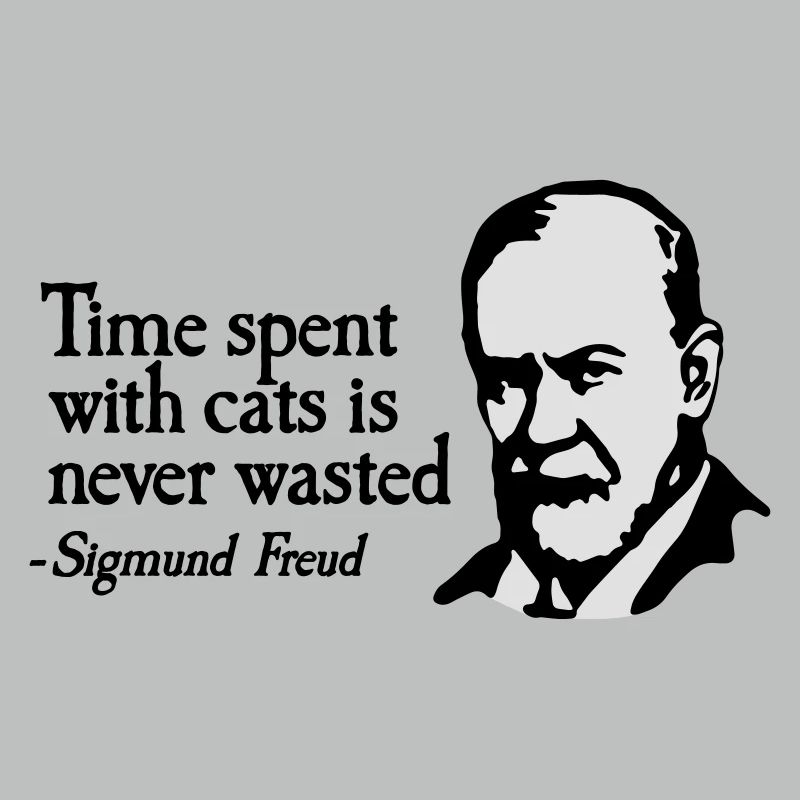 Time spent with cats is never Sigmund Freud