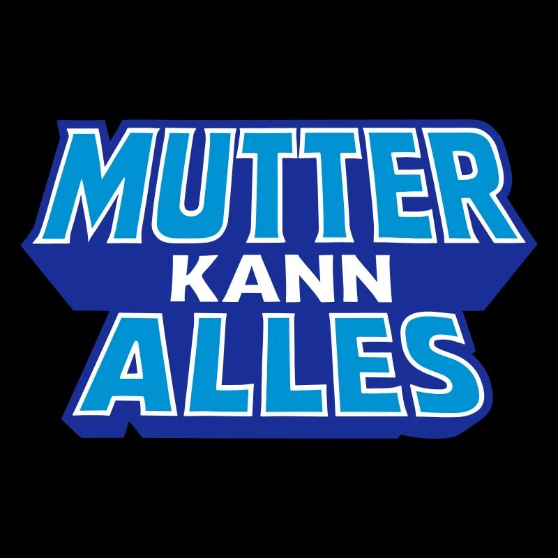 Mutter Kann Alles Motiv in Blau