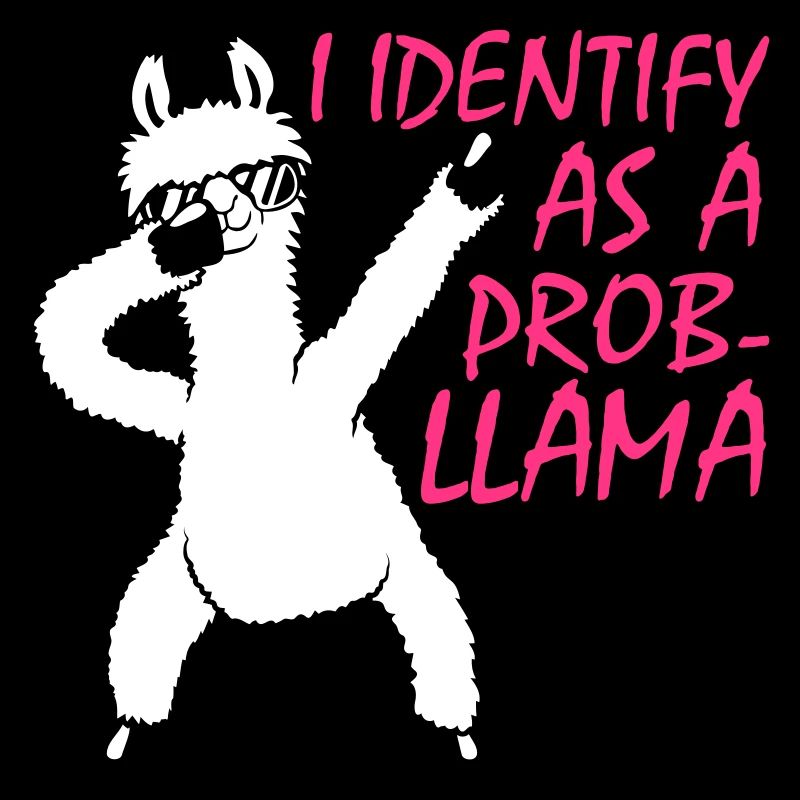 I Identify As A Probllama Cool Lama Problem Spruch