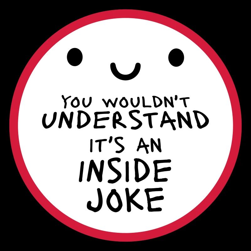 Vous ne comprendriez pas que c’est une blague d’initié