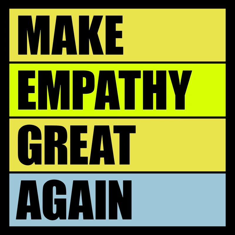Make Empathy Great Again Politisch Statement Hoffn
