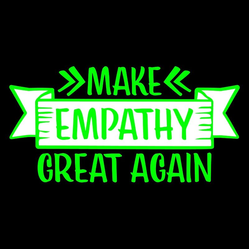 Make Empathy Great Again Politisch Statement Hoffn