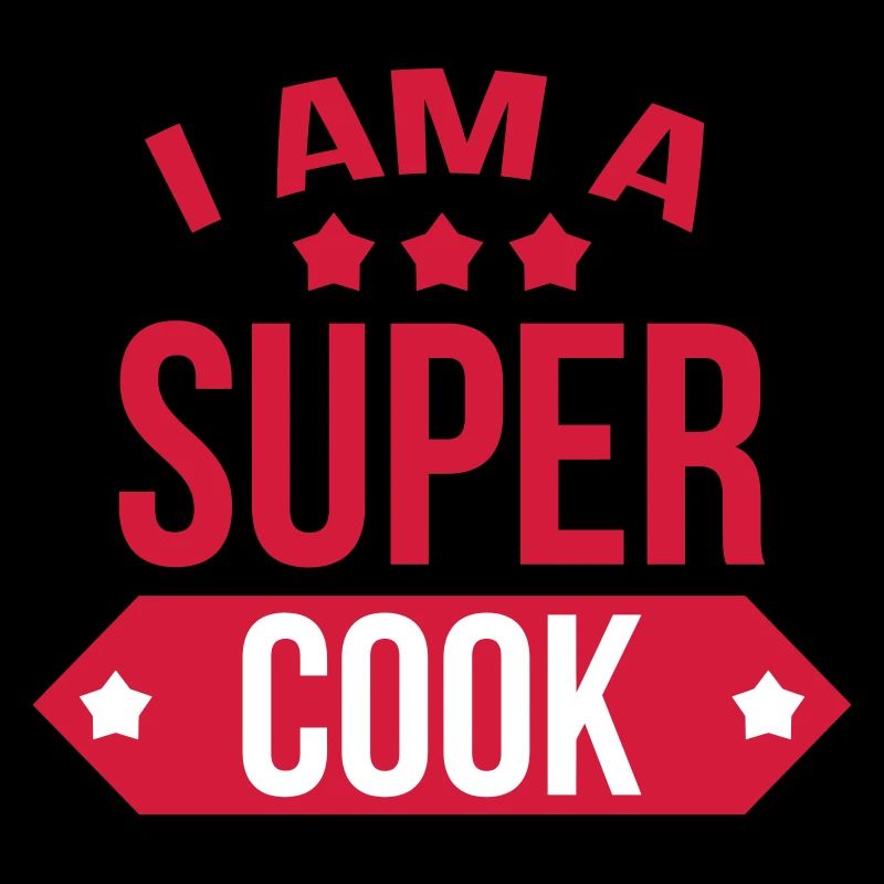 Je suis un super cuisinier
