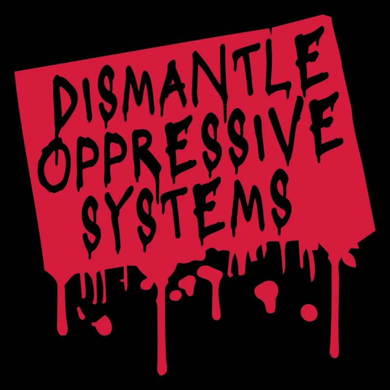 Dismantle Oppressive Systems Activism Statement