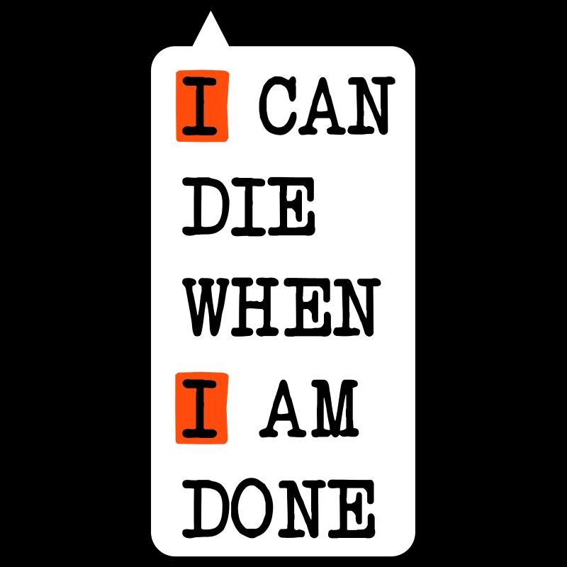 Die when I am done – darkes Statement-Design